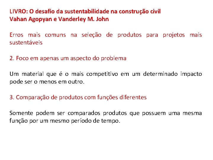 LIVRO: O desafio da sustentabilidade na construção civil Vahan Agopyan e Vanderley M. John
