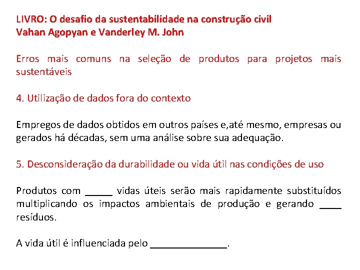 LIVRO: O desafio da sustentabilidade na construção civil Vahan Agopyan e Vanderley M. John