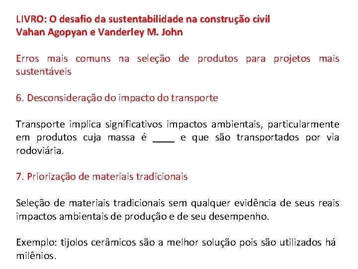 LIVRO: O desafio da sustentabilidade na construção civil Vahan Agopyan e Vanderley M. John