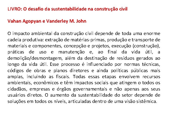 LIVRO: O desafio da sustentabilidade na construção civil Vahan Agopyan e Vanderley M. John