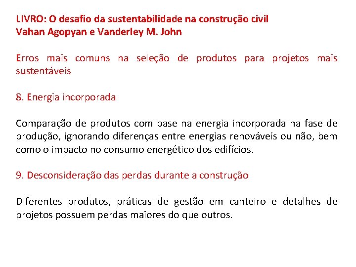 LIVRO: O desafio da sustentabilidade na construção civil Vahan Agopyan e Vanderley M. John