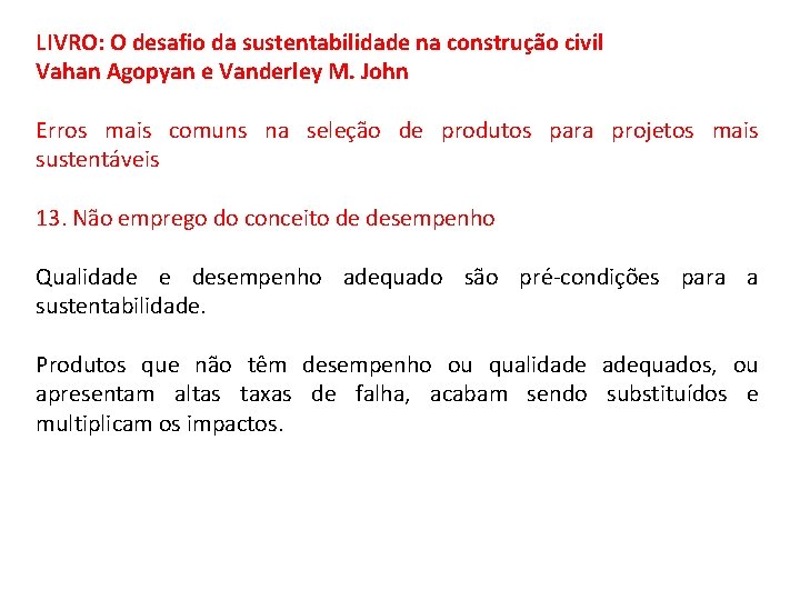 LIVRO: O desafio da sustentabilidade na construção civil Vahan Agopyan e Vanderley M. John