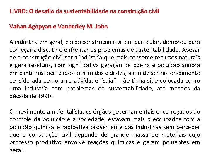 LIVRO: O desafio da sustentabilidade na construção civil Vahan Agopyan e Vanderley M. John