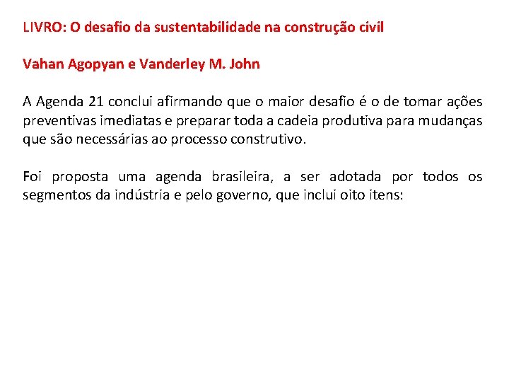 LIVRO: O desafio da sustentabilidade na construção civil Vahan Agopyan e Vanderley M. John