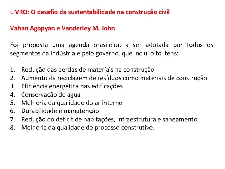 LIVRO: O desafio da sustentabilidade na construção civil Vahan Agopyan e Vanderley M. John