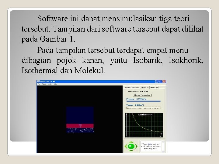 Software ini dapat mensimulasikan tiga teori tersebut. Tampilan dari software tersebut dapat dilihat pada