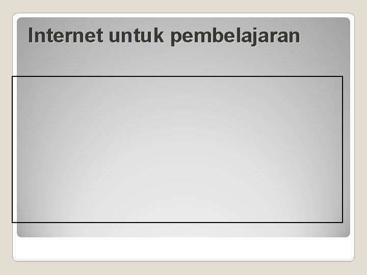 Internet untuk pembelajaran 