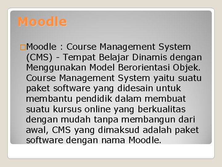 Moodle �Moodle : Course Management System (CMS) - Tempat Belajar Dinamis dengan Menggunakan Model