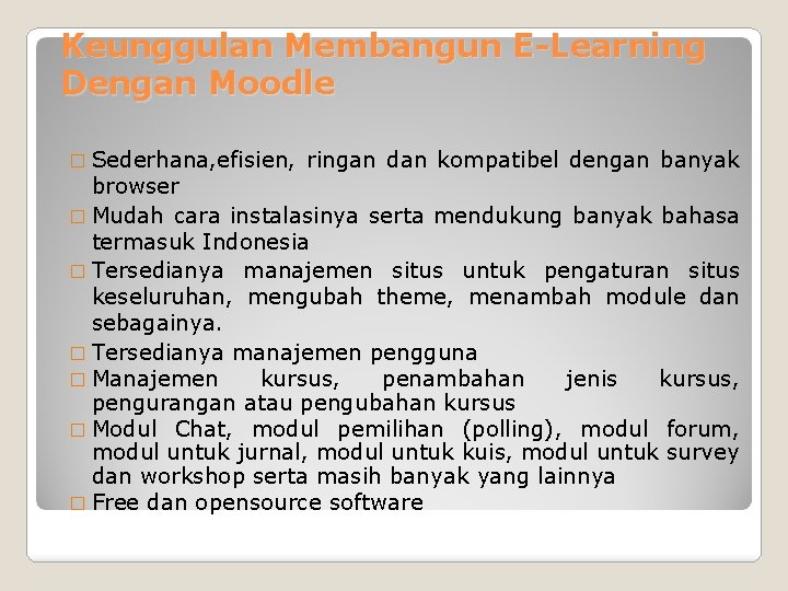 Keunggulan Membangun E-Learning Dengan Moodle � Sederhana, efisien, ringan dan kompatibel dengan banyak browser