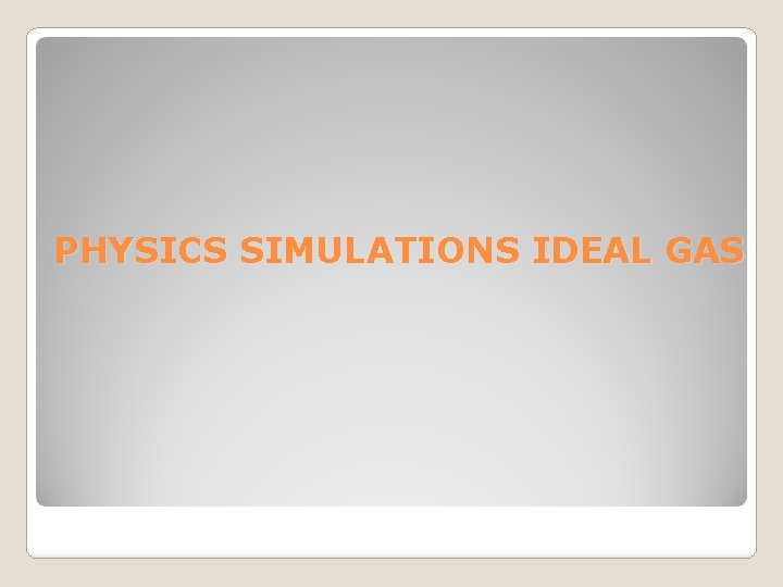 PHYSICS SIMULATIONS IDEAL GAS 