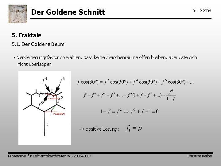 Der Goldene Schnitt 04. 12. 2006 5. Fraktale 5. 1. Der Goldene Baum •