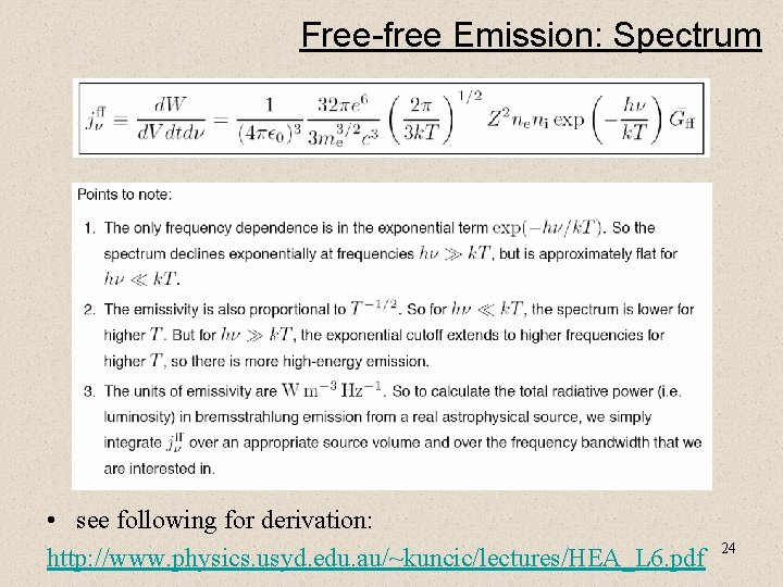 Free-free Emission: Spectrum • see following for derivation: http: //www. physics. usyd. edu. au/~kuncic/lectures/HEA_L