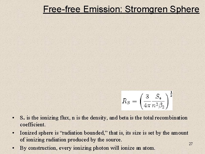 Free-free Emission: Stromgren Sphere • S* is the ionizing flux, n is the density,