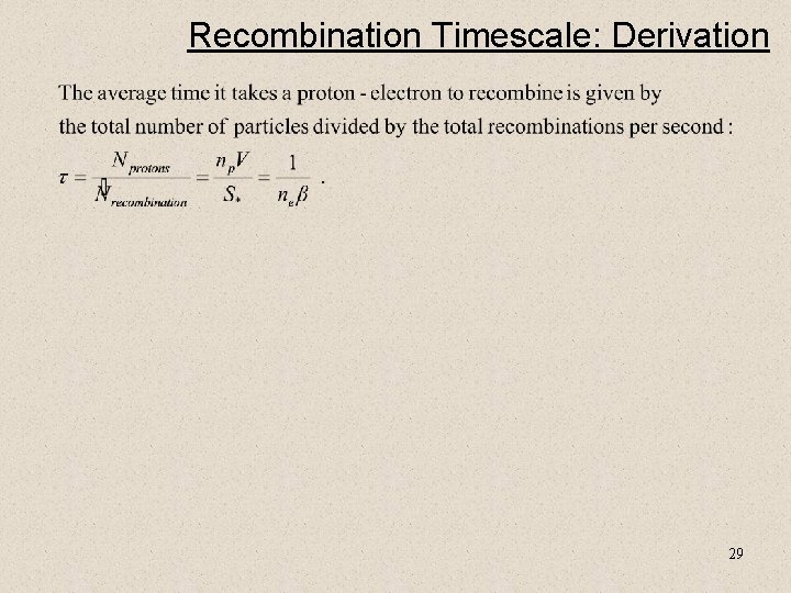 Recombination Timescale: Derivation 29 