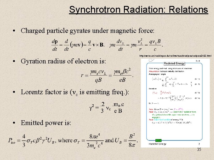 Synchrotron Radiation: Relations • Charged particle gyrates under magnetic force: • Gyration radius of