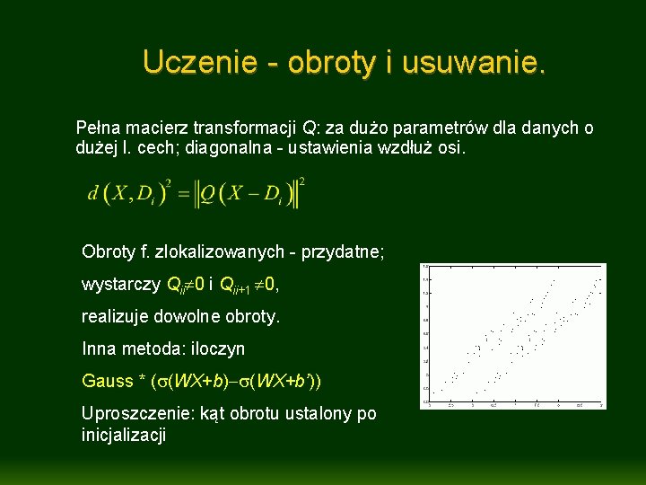 Uczenie - obroty i usuwanie. Pełna macierz transformacji Q: za dużo parametrów dla danych