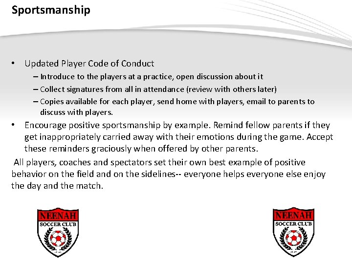 Sportsmanship • Updated Player Code of Conduct – Introduce to the players at a