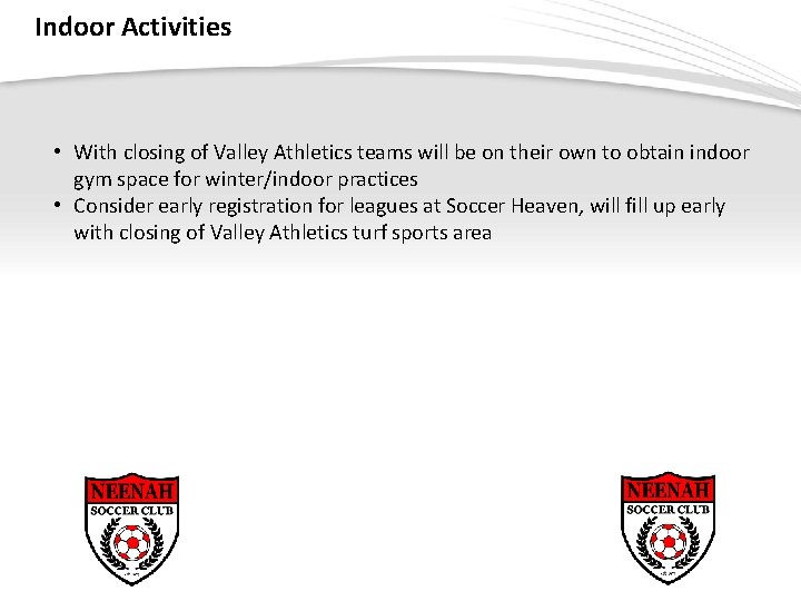 Indoor Activities • With closing of Valley Athletics teams will be on their own