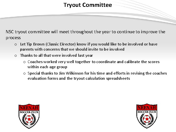 Tryout Committee NSC tryout committee will meet throughout the year to continue to improve