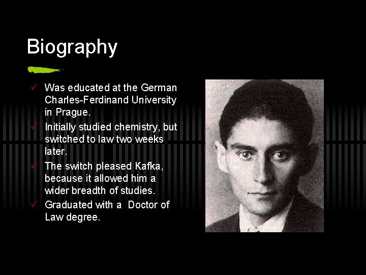 Biography ü Was educated at the German Charles-Ferdinand University in Prague. ü Initially studied