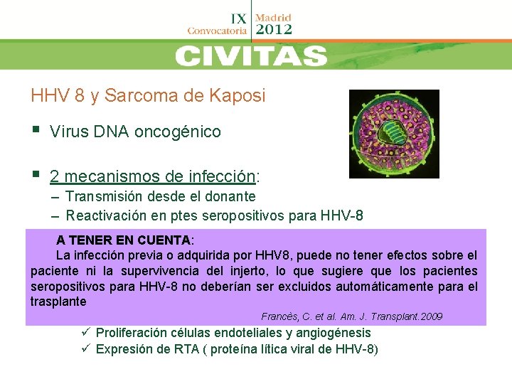 HHV 8 y Sarcoma de Kaposi § Virus DNA oncogénico § 2 mecanismos de