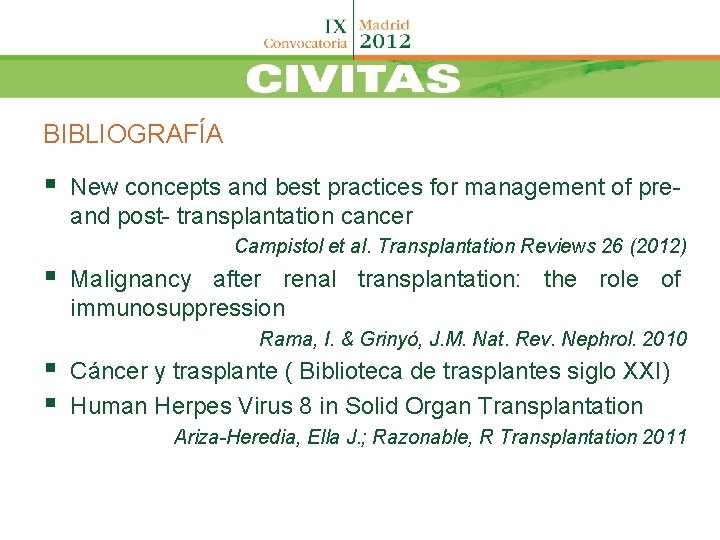 BIBLIOGRAFÍA § New concepts and best practices for management of preand post- transplantation cancer