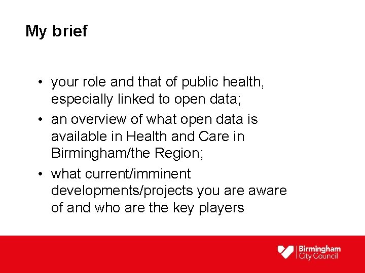My brief • your role and that of public health, especially linked to open
