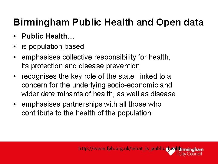 Birmingham Public Health and Open data • Public Health… • is population based •