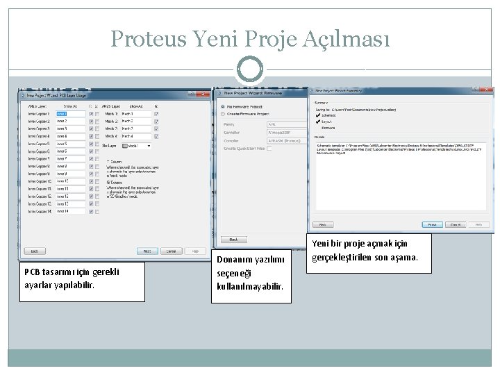 Proteus Yeni Proje Açılması PCB tasarımı için gerekli ayarlar yapılabilir. Donanım yazılımı seçeneği kullanılmayabilir.