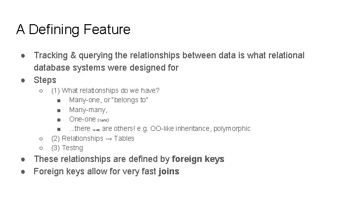 A Defining Feature ● Tracking & querying the relationships between data is what relational