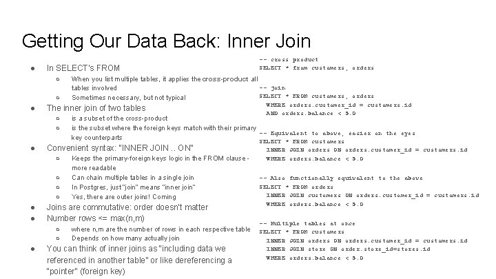 Getting Our Data Back: Inner Join ● In SELECT’s FROM ○ ○ ● ●