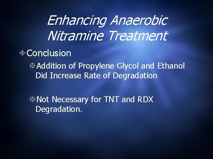 Enhancing Anaerobic Nitramine Treatment Conclusion Addition of Propylene Glycol and Ethanol Did Increase Rate