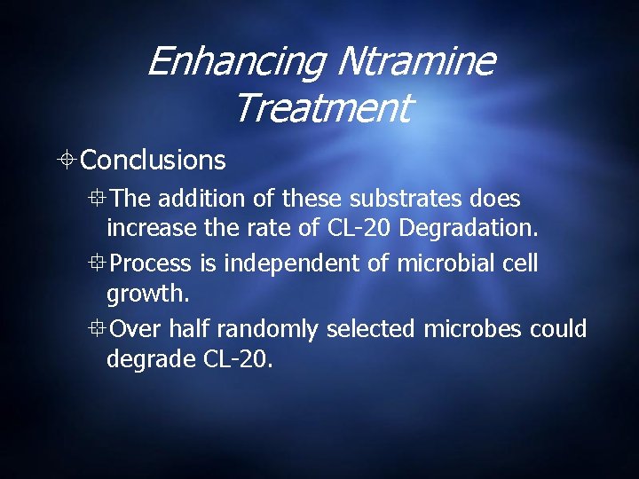 Enhancing Ntramine Treatment Conclusions The addition of these substrates does increase the rate of