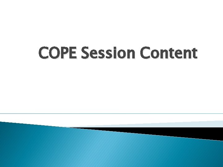 COPE Session Content 