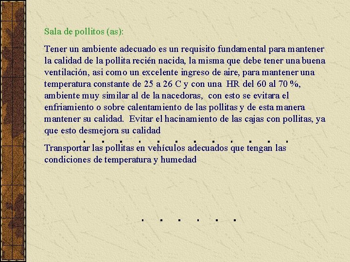 Sala de pollitos (as): Tener un ambiente adecuado es un requisito fundamental para mantener