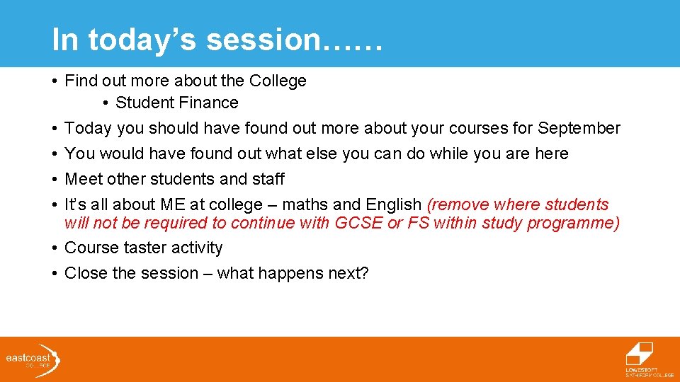 In today’s session…… • Find out more about the College • Student Finance •