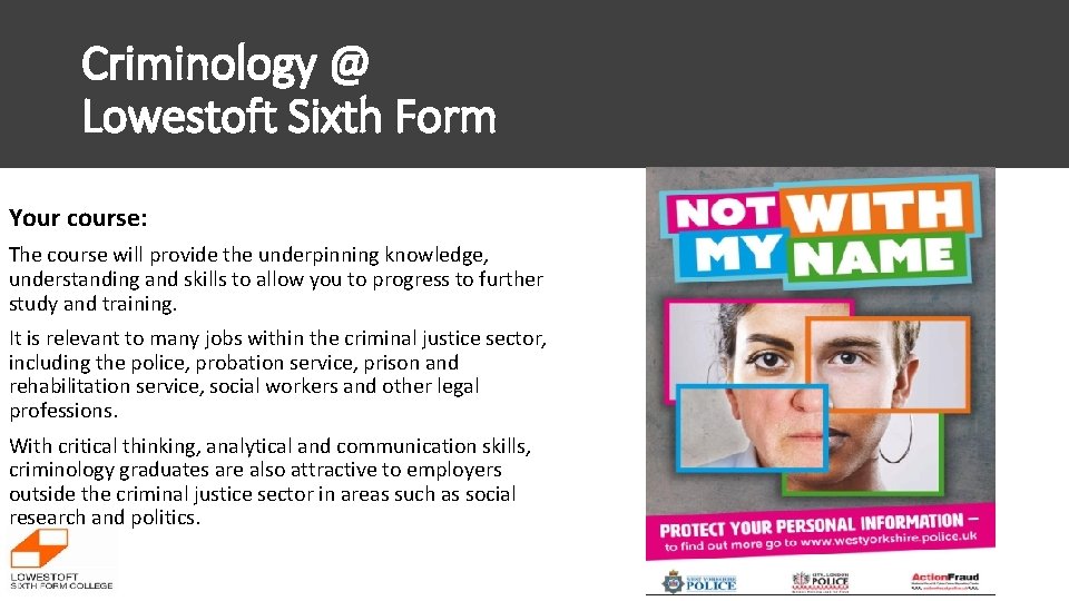 Criminology @ Lowestoft Sixth Form Your course: The course will provide the underpinning knowledge,