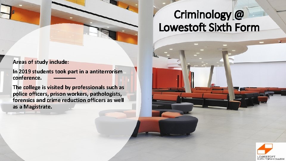 Criminology @ Lowestoft Sixth Form Areas of study include: In 2019 students took part