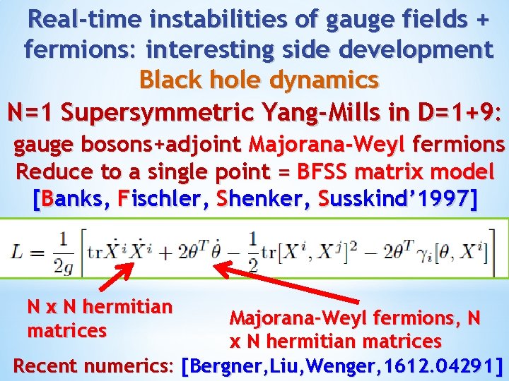 Real-time instabilities of gauge fields + fermions: interesting side development Black hole dynamics N=1