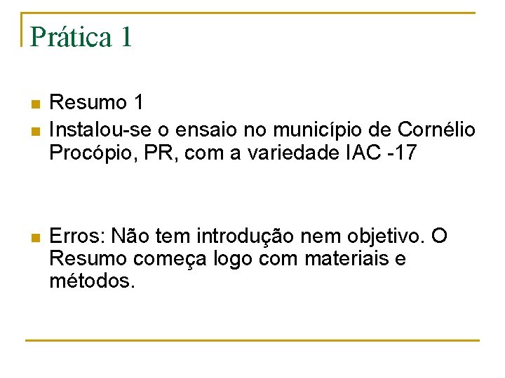 Prática 1 n n n Resumo 1 Instalou-se o ensaio no município de Cornélio