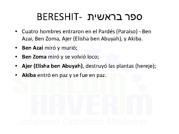 BERESHIT- בראשית ספר • Cuatro hombres entraron en el Pardés (Paraíso) - Ben Azai,