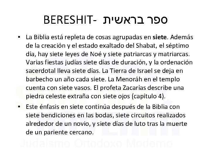 BERESHIT- בראשית ספר • La Biblia está repleta de cosas agrupadas en siete. Además