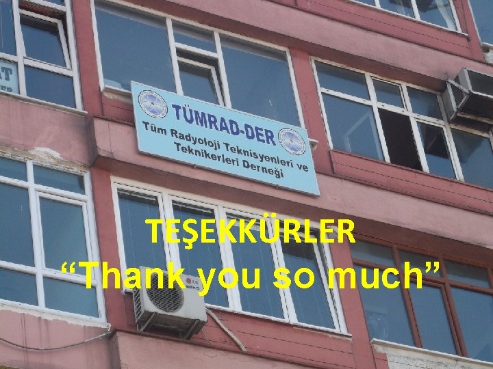 TEŞEKKÜRLER “Thank you so much” 