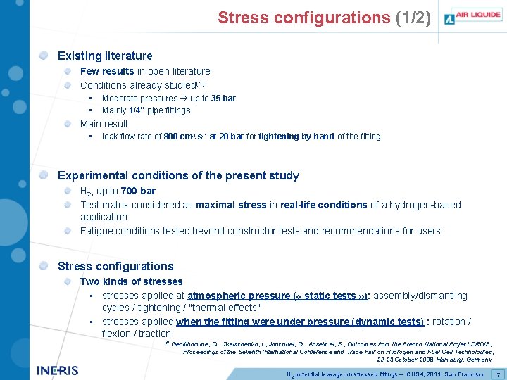 Stress configurations (1/2) Existing literature Few results in open literature Conditions already studied(1) •