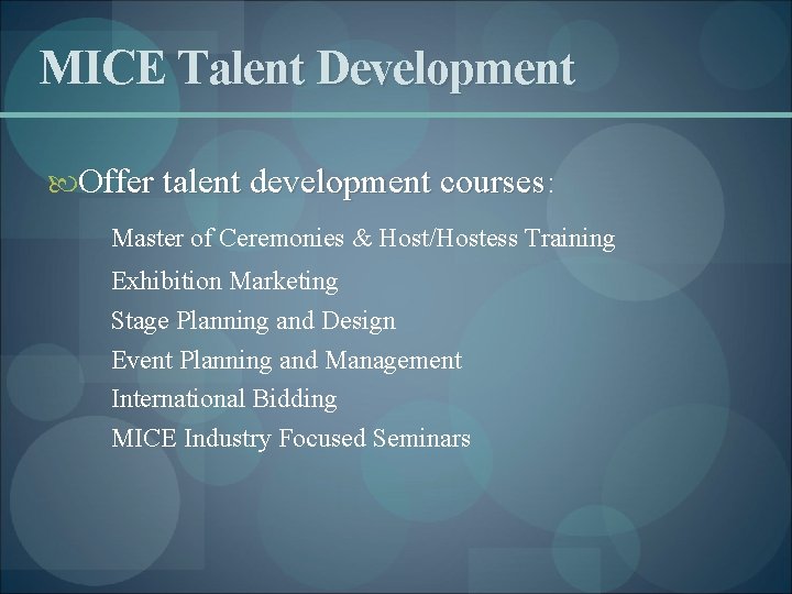 MICE Talent Development Offer talent development courses: Master of Ceremonies & Host/Hostess Training Exhibition