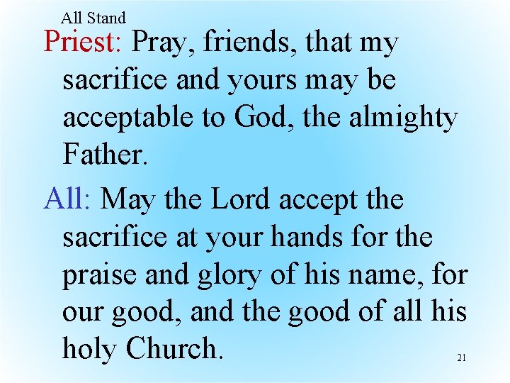 All Stand Priest: Pray, friends, that my sacrifice and yours may be acceptable to