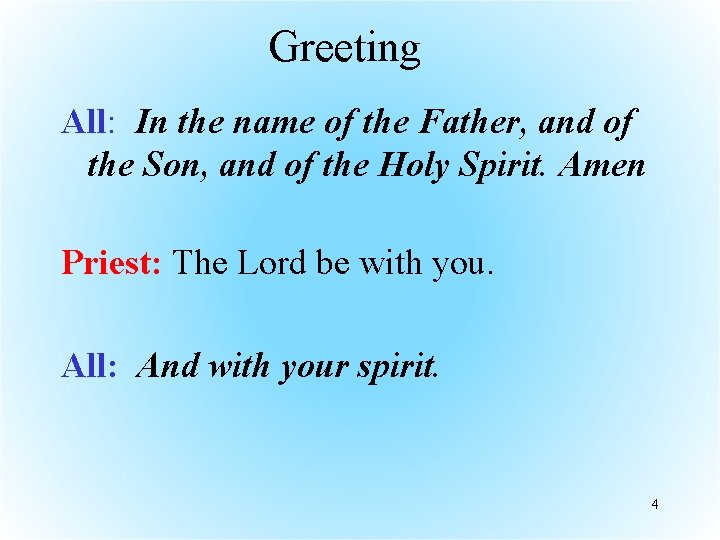 Greeting All: In the name of the Father, and of the Son, and of