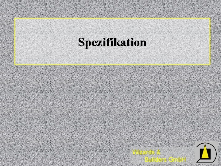 Spezifikation Wizards & Builders Gmb. H 