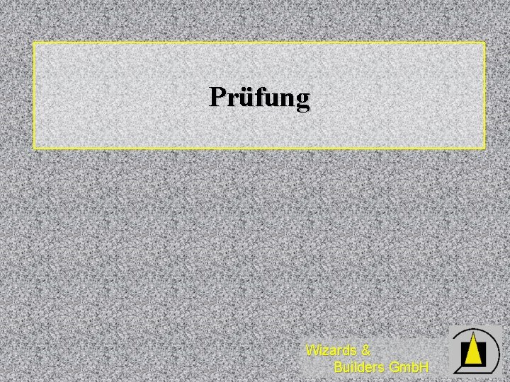 Prüfung Wizards & Builders Gmb. H 