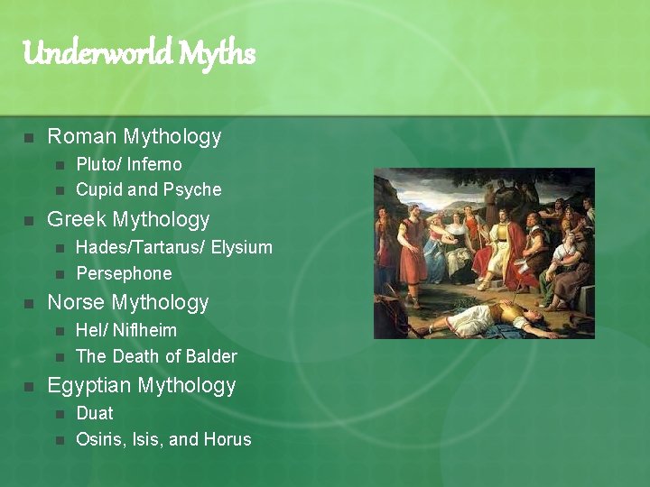 Underworld Myths n Roman Mythology n n n Greek Mythology n n n Hades/Tartarus/